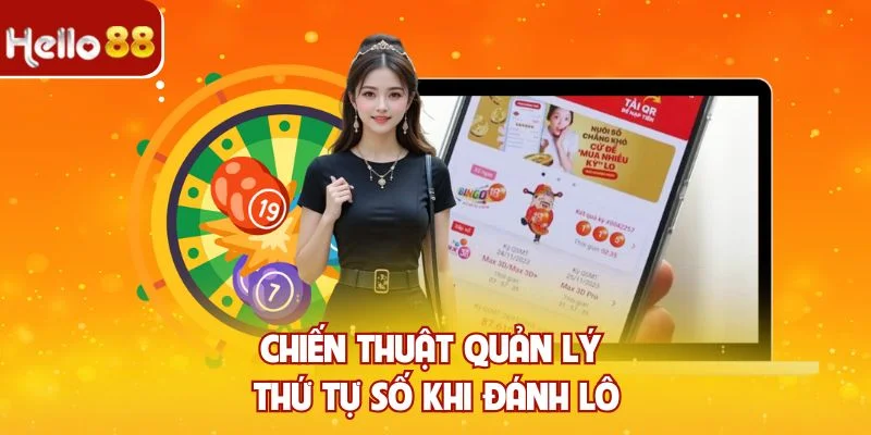 Chiến thuật quản lý thứ tự số khi đánh lô