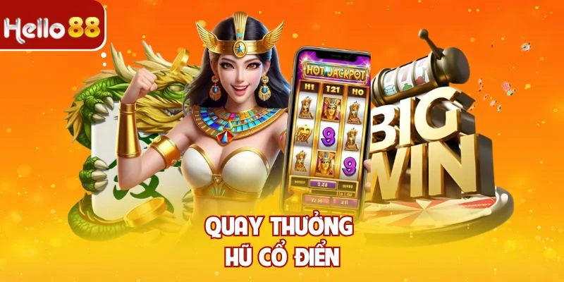 Quay thưởng hũ cổ điển