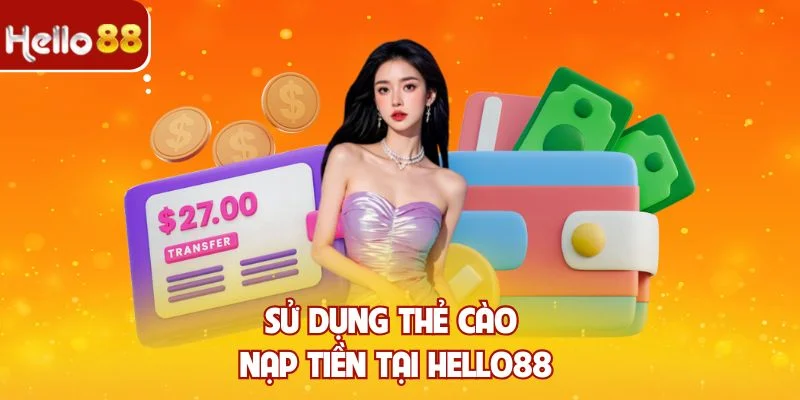 Sử dụng thẻ cào nạp tiền tại Hello88